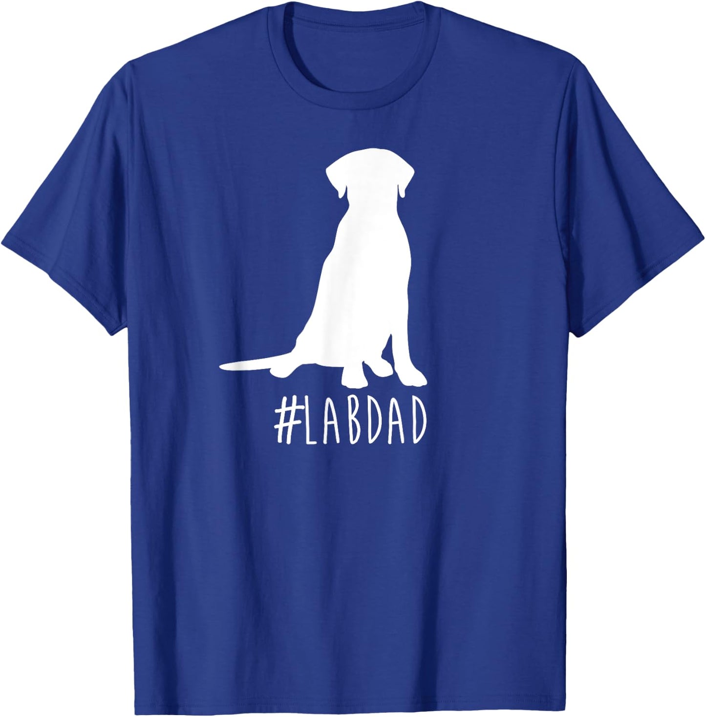 Hashtag Lab Dad . Labrador Retriever Dad shirt. T-Shirt - T-Shirt | Royal