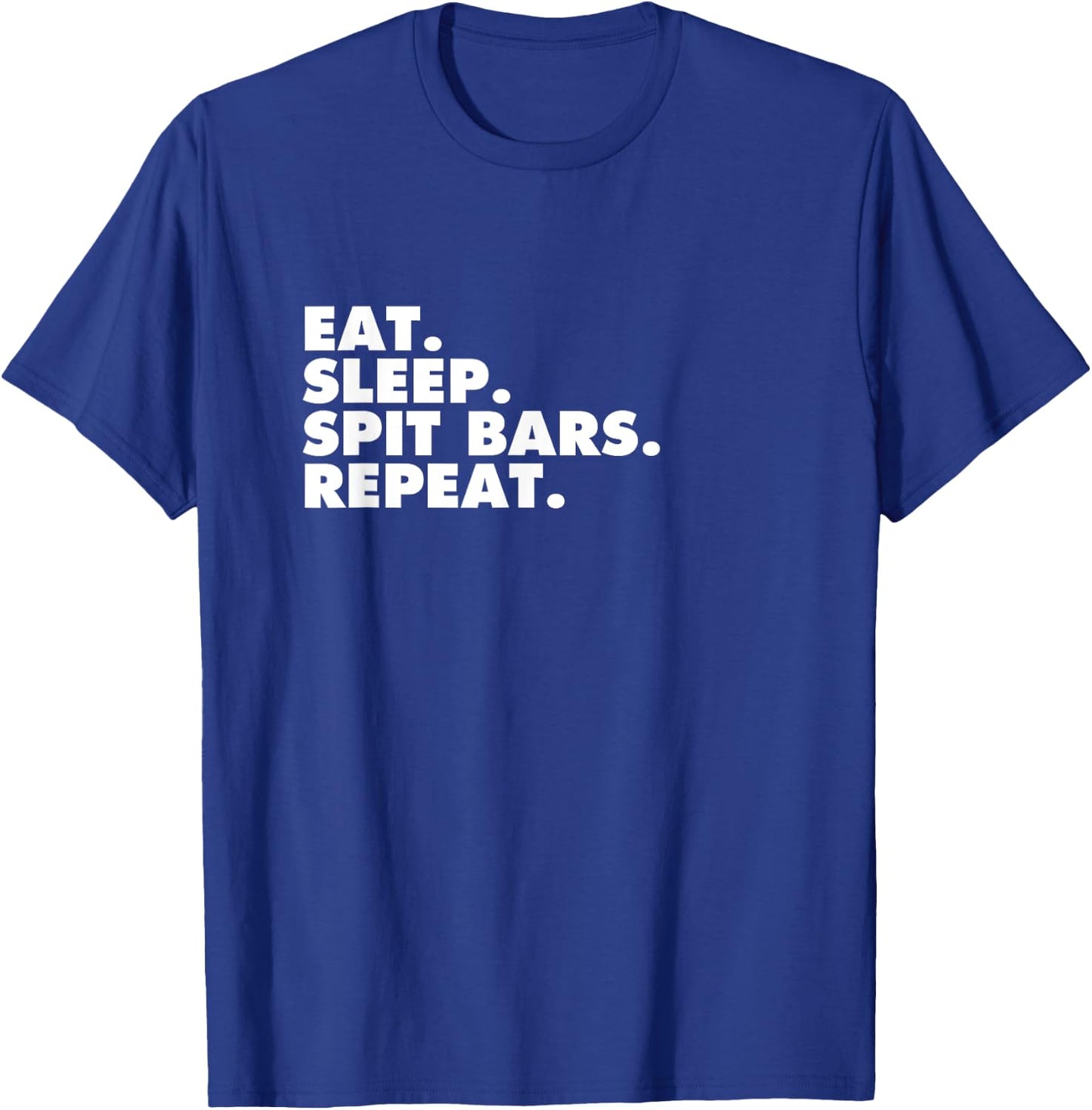 Eat Sleep Spit Bars Music Artist Rap Star Gift T Shirt T-Shirt - T-Shirt | Royal