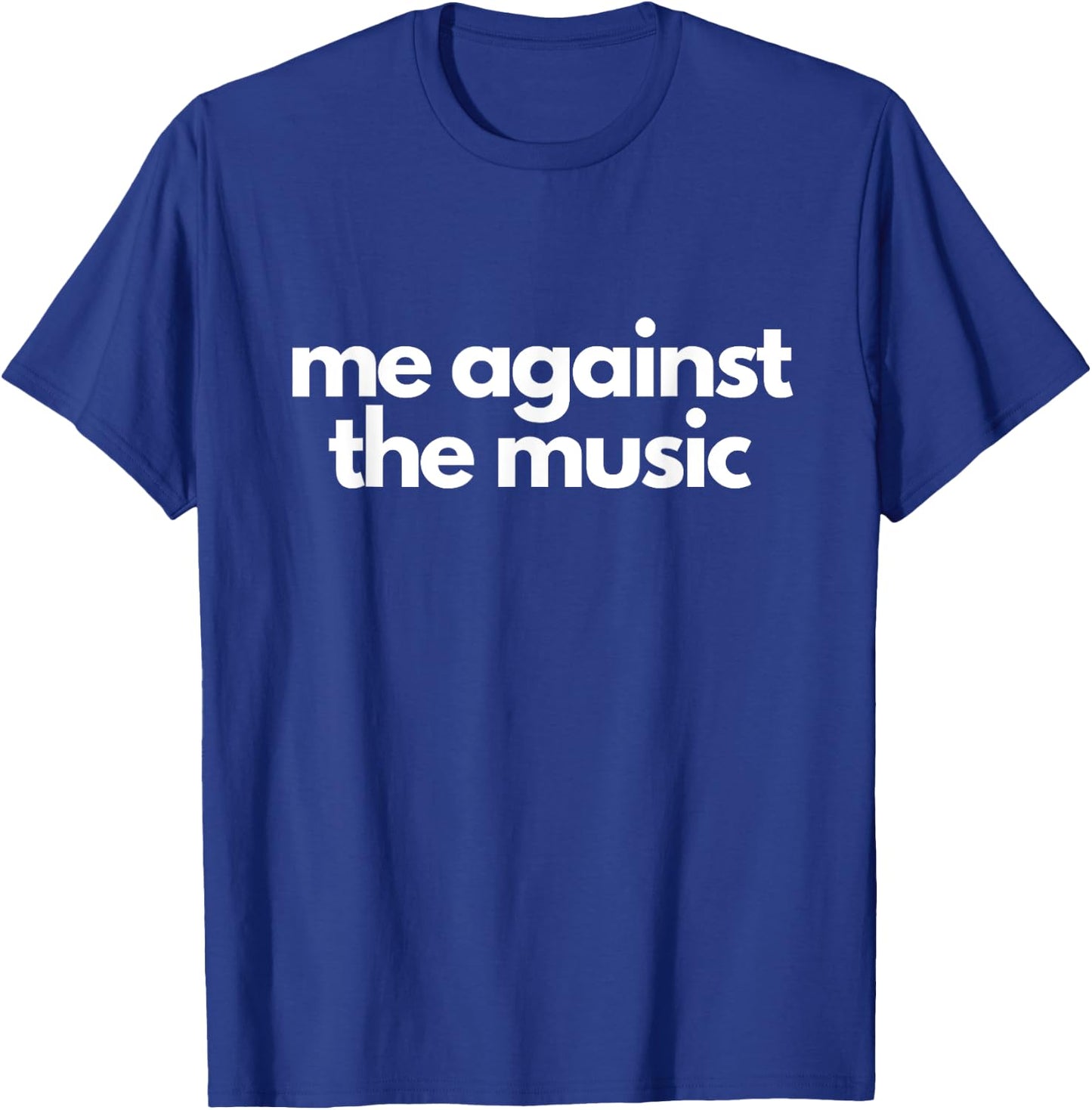 Me Against the Music T-Shirt - T-Shirt | Royal