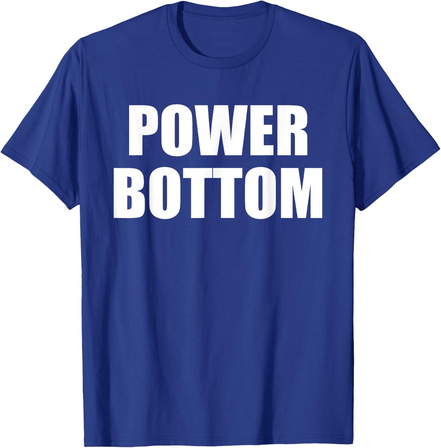 Power Bottom T-Shirt - T-Shirt | Royal