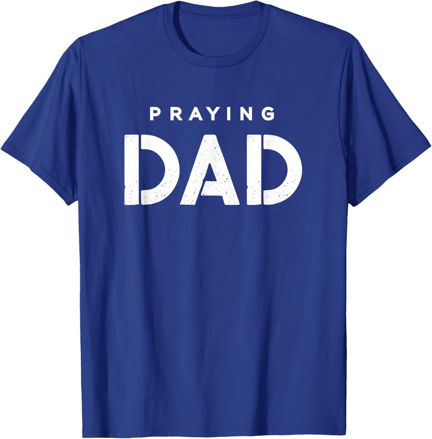 Praying Dad Christian Shirt T-Shirt - T-Shirt | Royal