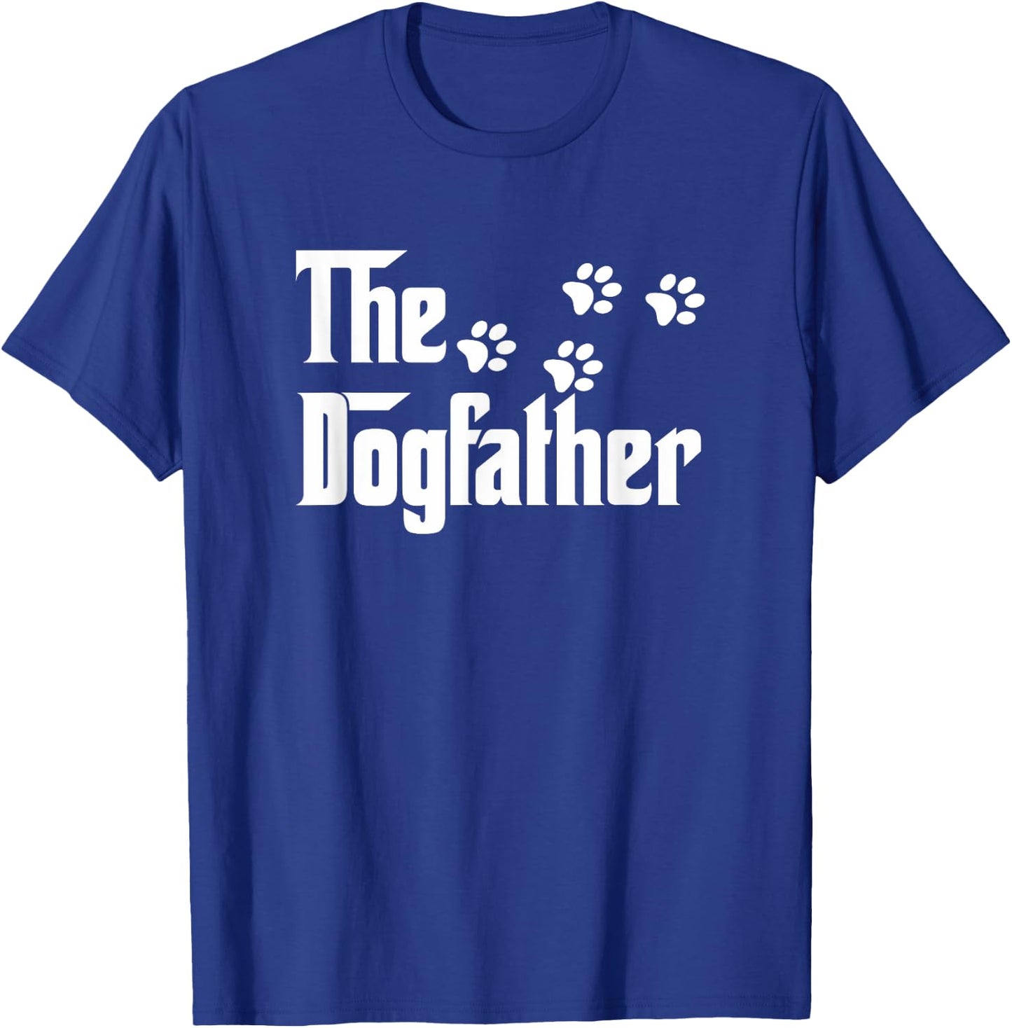 The Dogfather T Shirt Dad Fathers Day Gift Dog Lover T-Shirt - T-Shirt | Royal