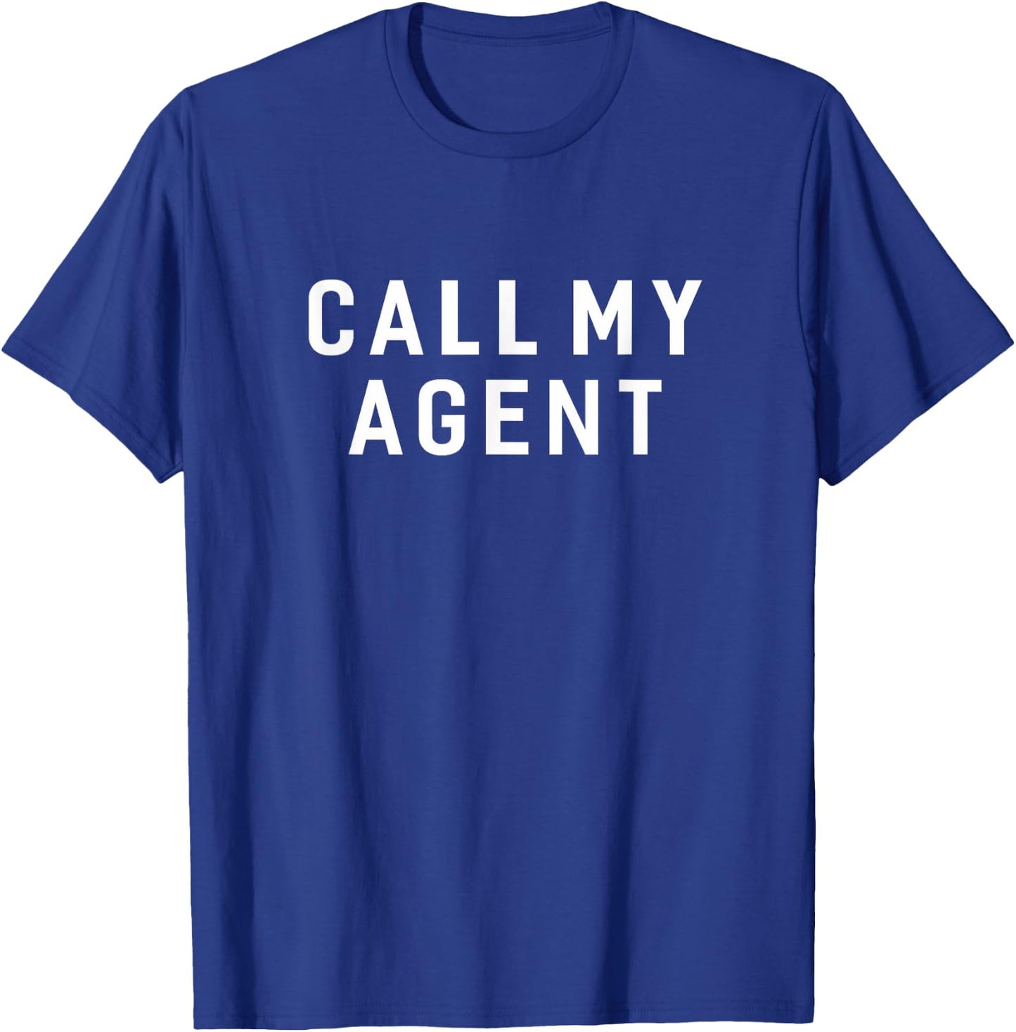 Agent Funny Call My Agent Humor Sarcastic Saying T-Shirt - T-Shirt | Royal