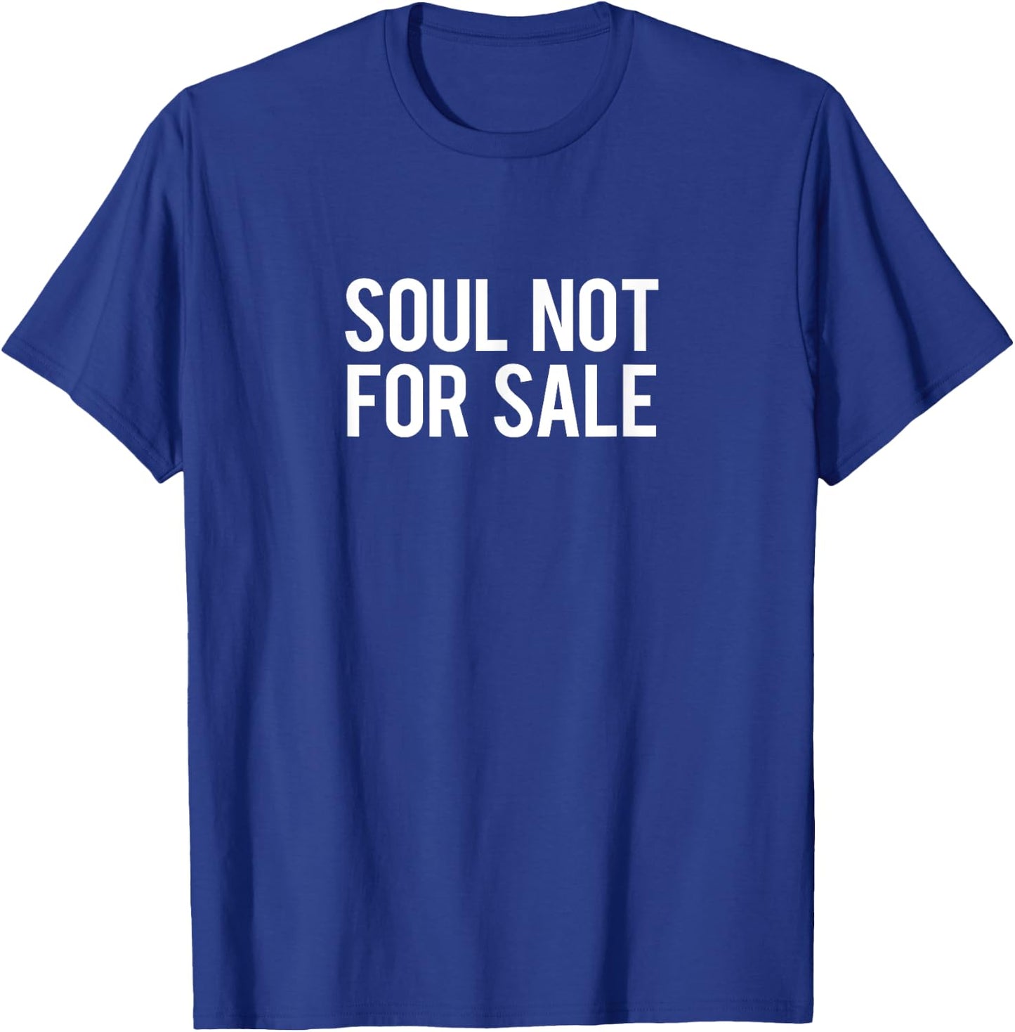 Soul Not For Sale T shirt T-Shirt - T-Shirt | Royal