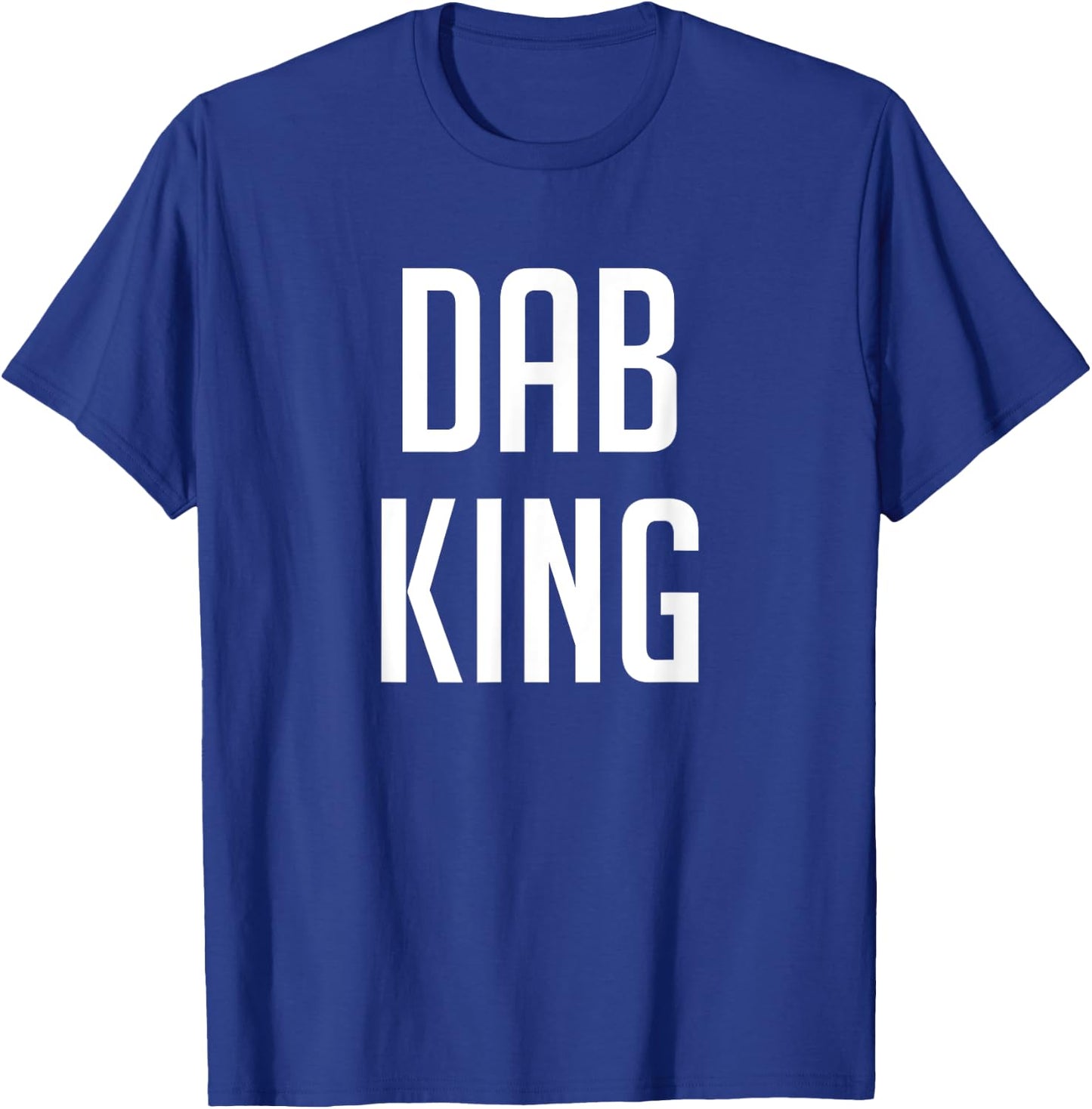 Dab King Dab Dab Dab T-Shirt - T-Shirt | Royal