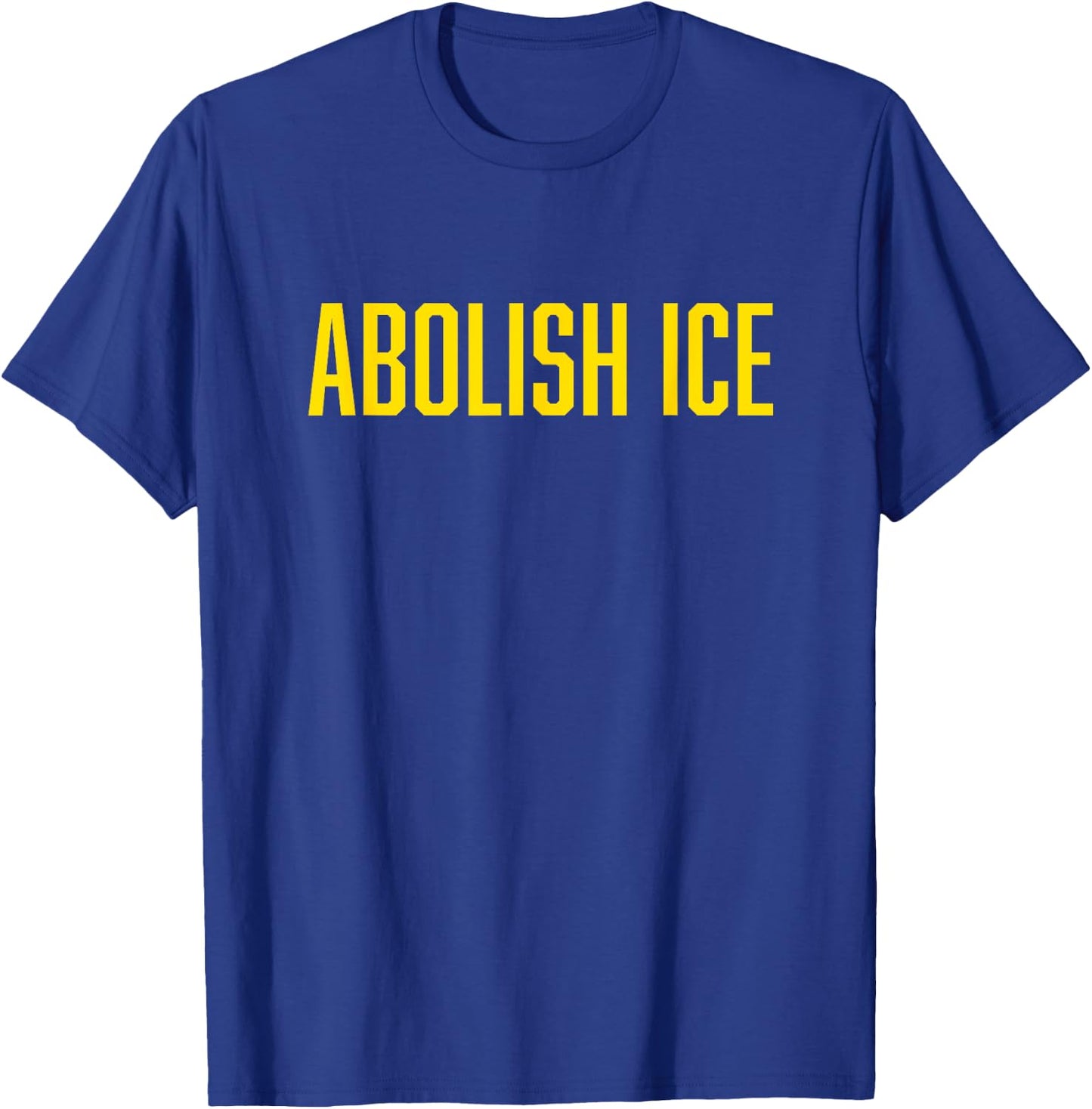 Abolish ICE Protest & Resist Support Immigrants T-Shirt - T-Shirt | Royal