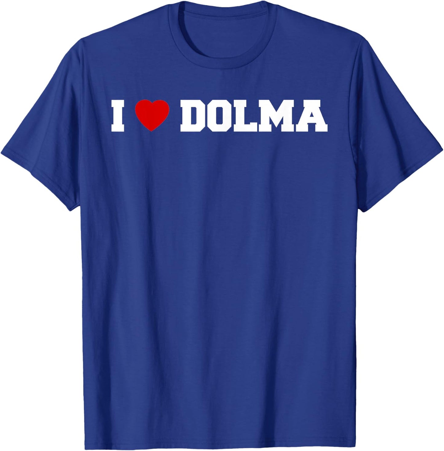 I Love Dolma T-Shirt - T-Shirt | Royal