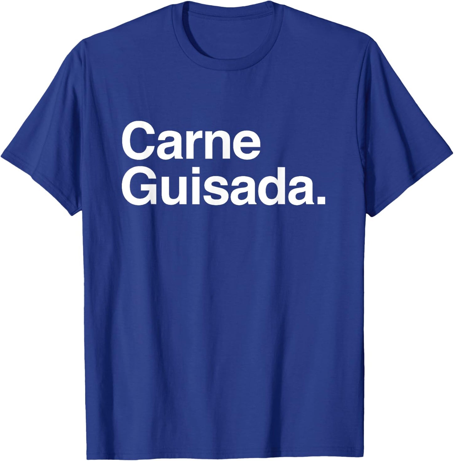 Carne Guisada - Taco Burrito T-Shirt - T-Shirt | Royal