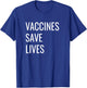 Vaccines Save Lives Pro-Vaccination T-Shirt - T-Shirt | Royal