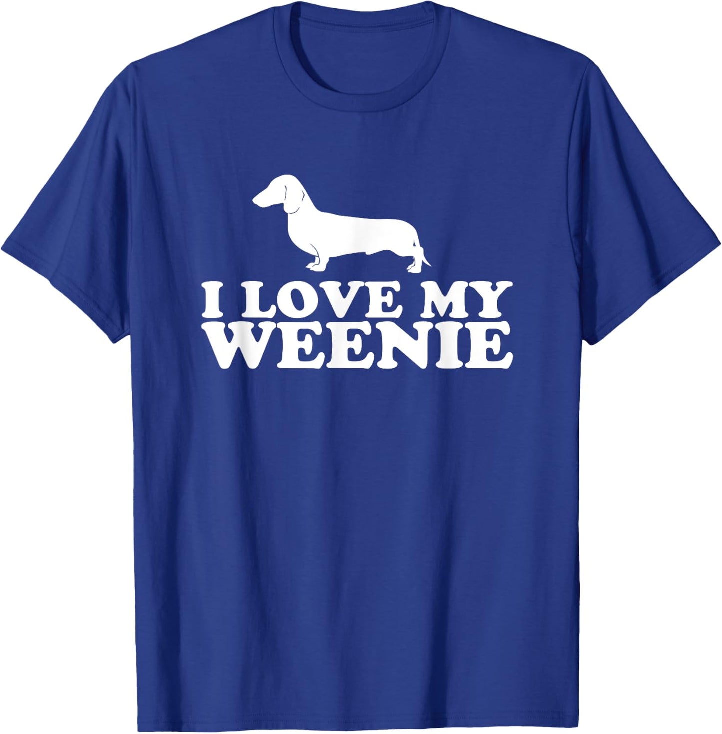 Funny Dachshund Dog Shirt; I Love My Weenie T-Shirt - T-Shirt | Royal