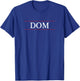 Top That Says the Word - DOM - on it | Graphic T-Shirt - T-Shirt | Royal