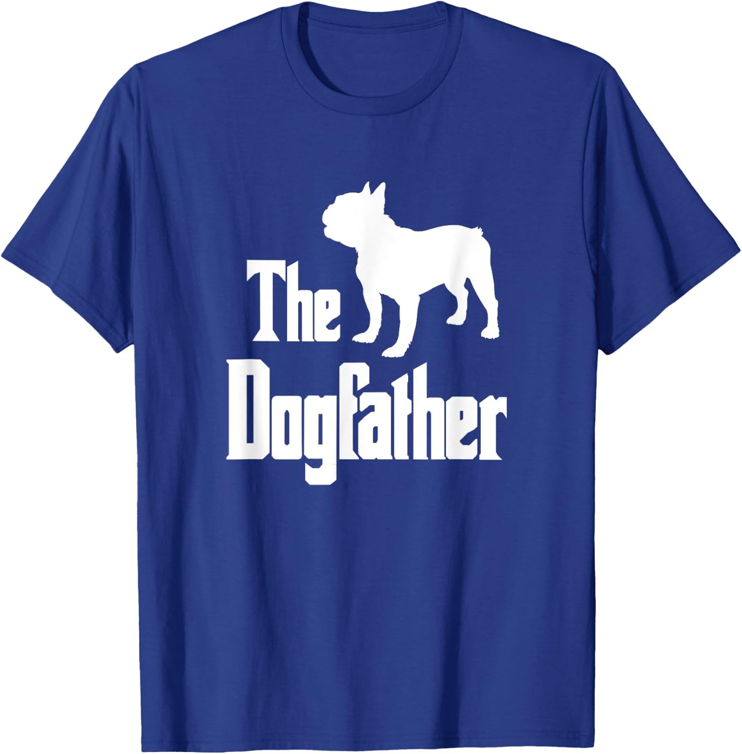 The Dogfather , French Bulldog silhouette, funny dog T-Shirt - T-Shirt | Royal