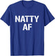 Natty AF Natural Bodybuilding Gifts Men Women Funny Workout T-Shirt - T-Shirt | Royal