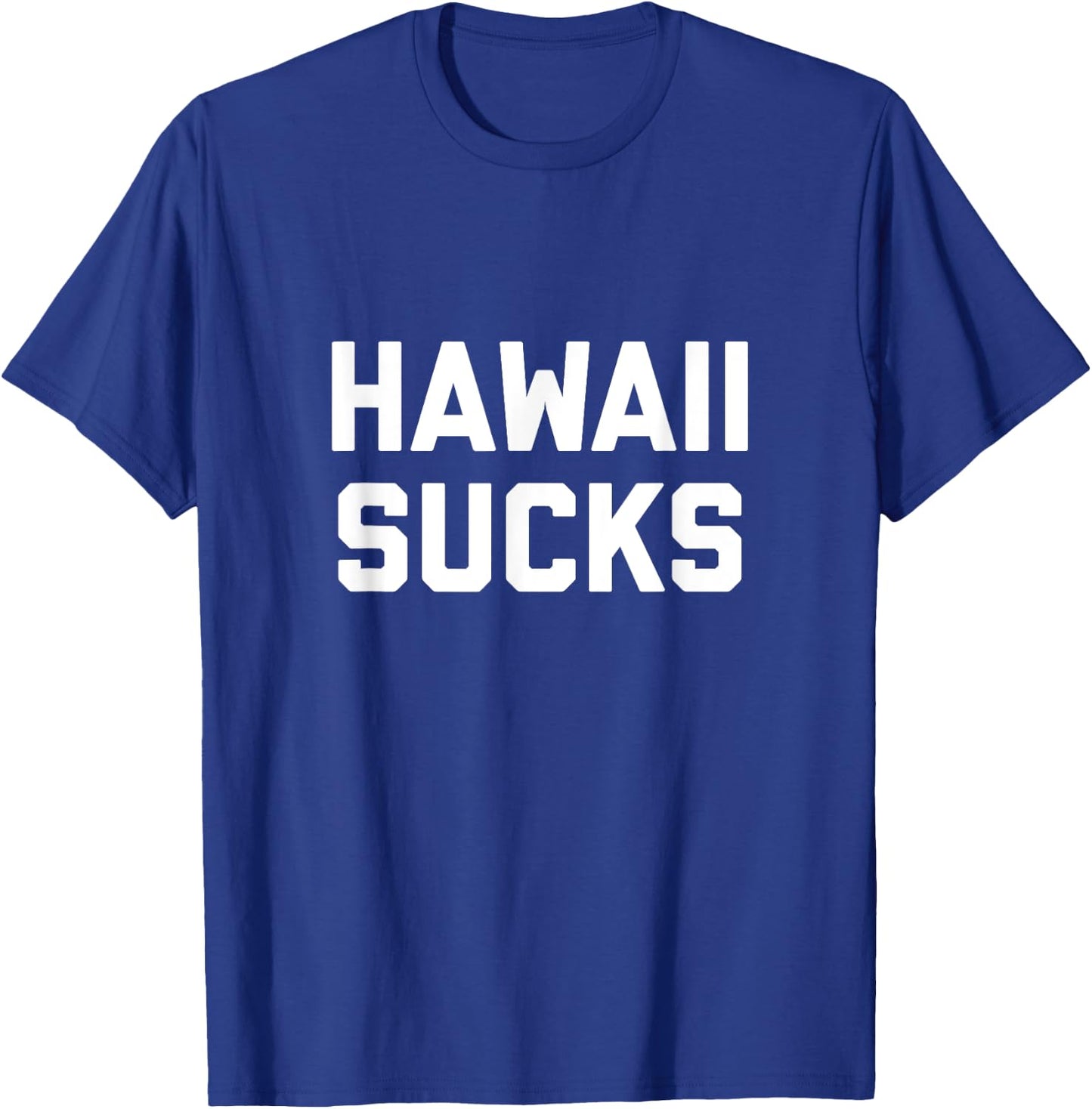 Hawaii Sucks T-Shirt - T-Shirt | Royal