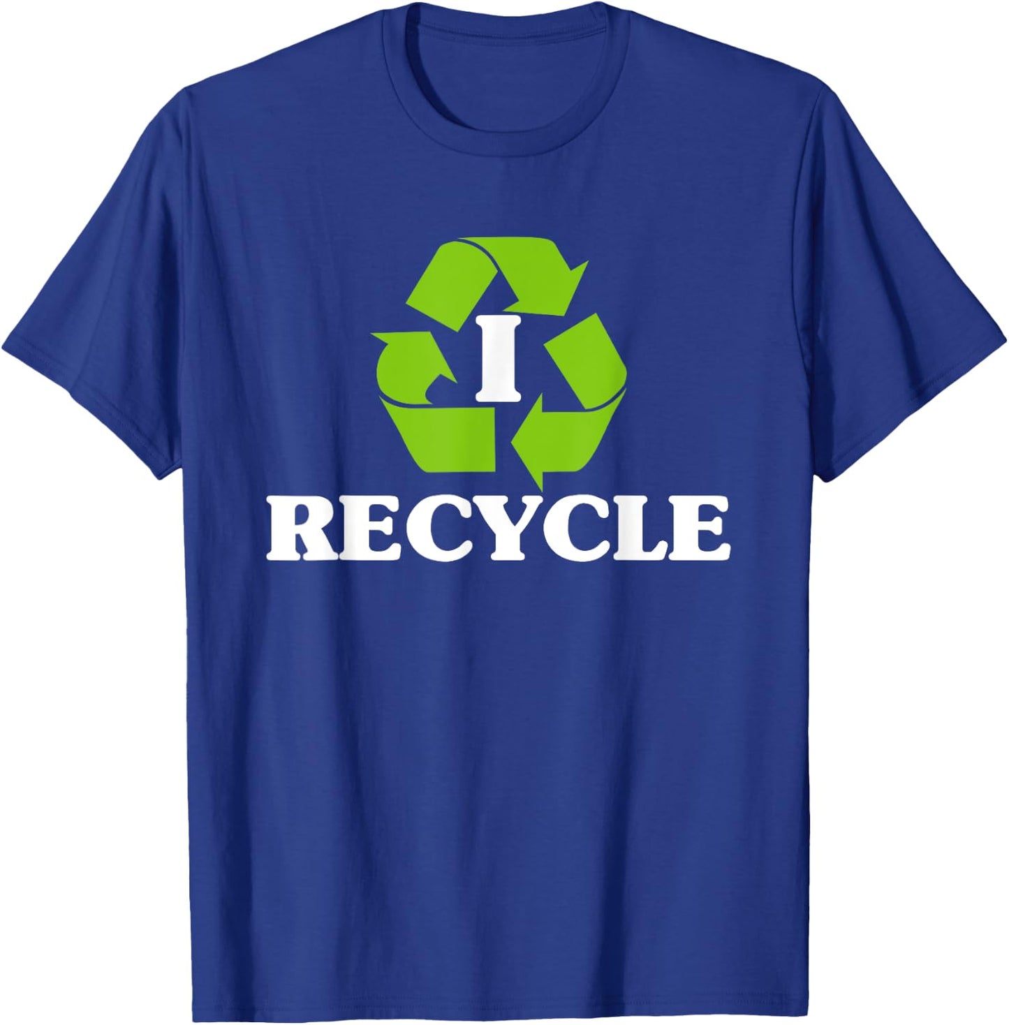 I Recycle Earth Day Recycling With Recycle Symbol T-Shirt - T-Shirt | Royal