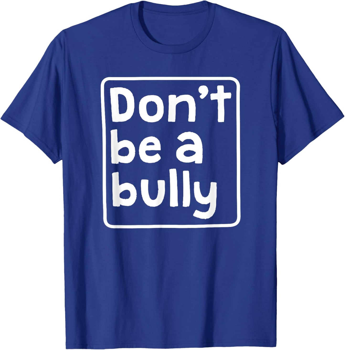 Don't Be A Bully Teacher School Kindness Kind Anti Bully Women Kids T-Shirt - T-Shirt | Royal