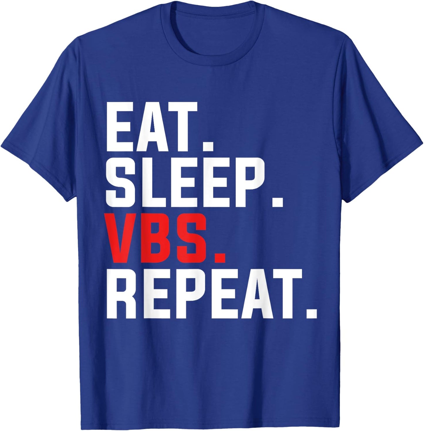 VBS Eat Sleep VBS Repeat Vacation Bible School Jesus Christ T-Shirt - T-Shirt | Royal