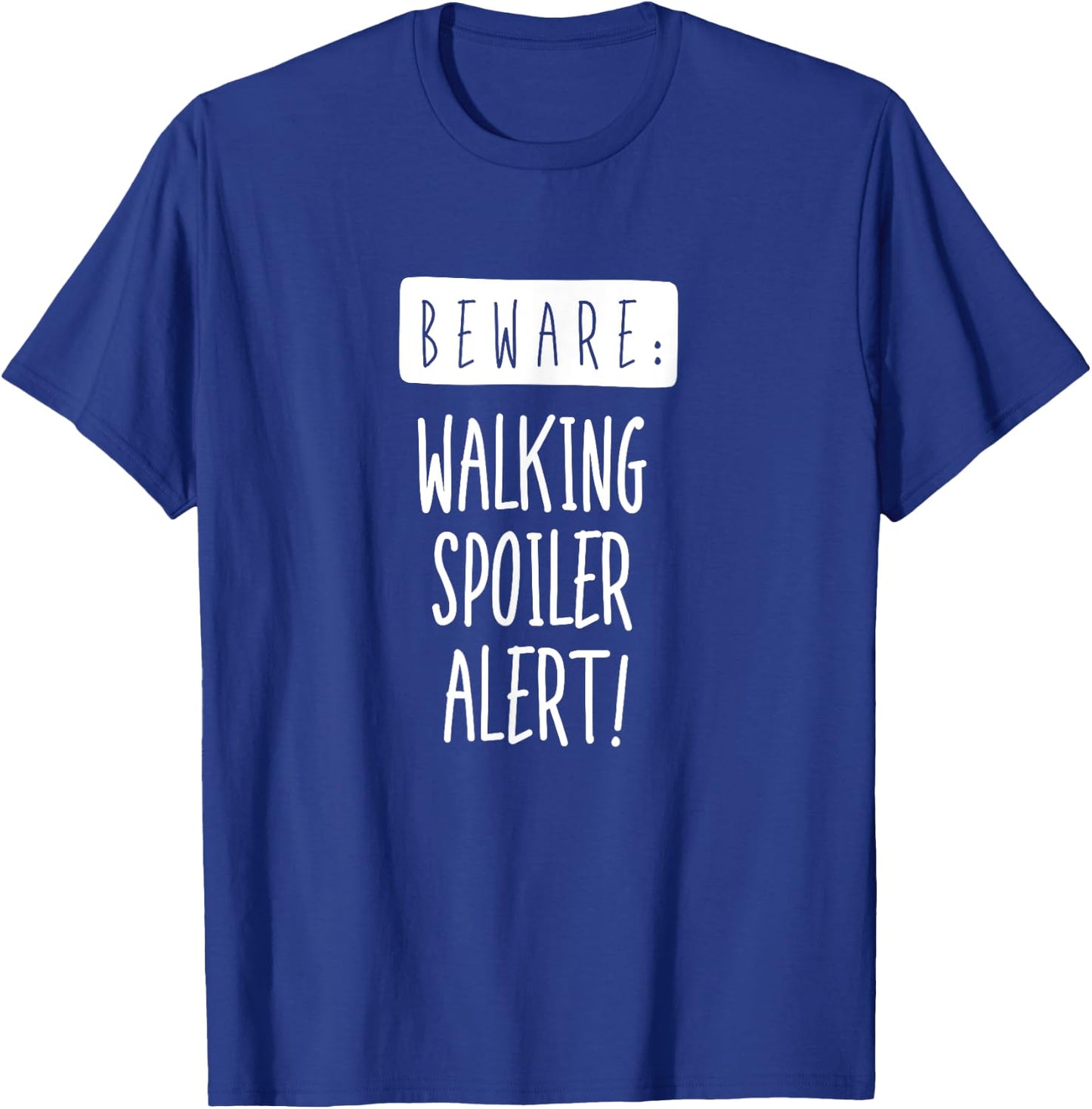 Beware: Walking Spoiler Alert T-Shirt - T-Shirt | Royal