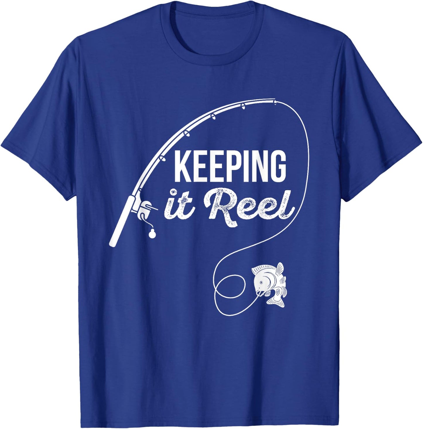 Funny Fishing Pole Keeping it Reel Joke Gift T-Shirt - T-Shirt | Royal