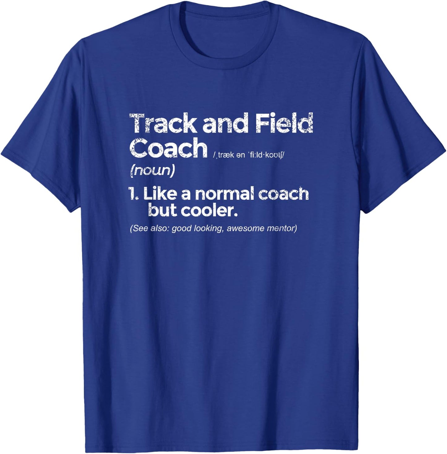 Track and Field Coach Definition Funny Gift T-Shirt - T-Shirt | Royal