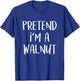 Pretend I'm A Walnut Nut Costume Funny Halloween Party T-Shirt - T-Shirt | Royal