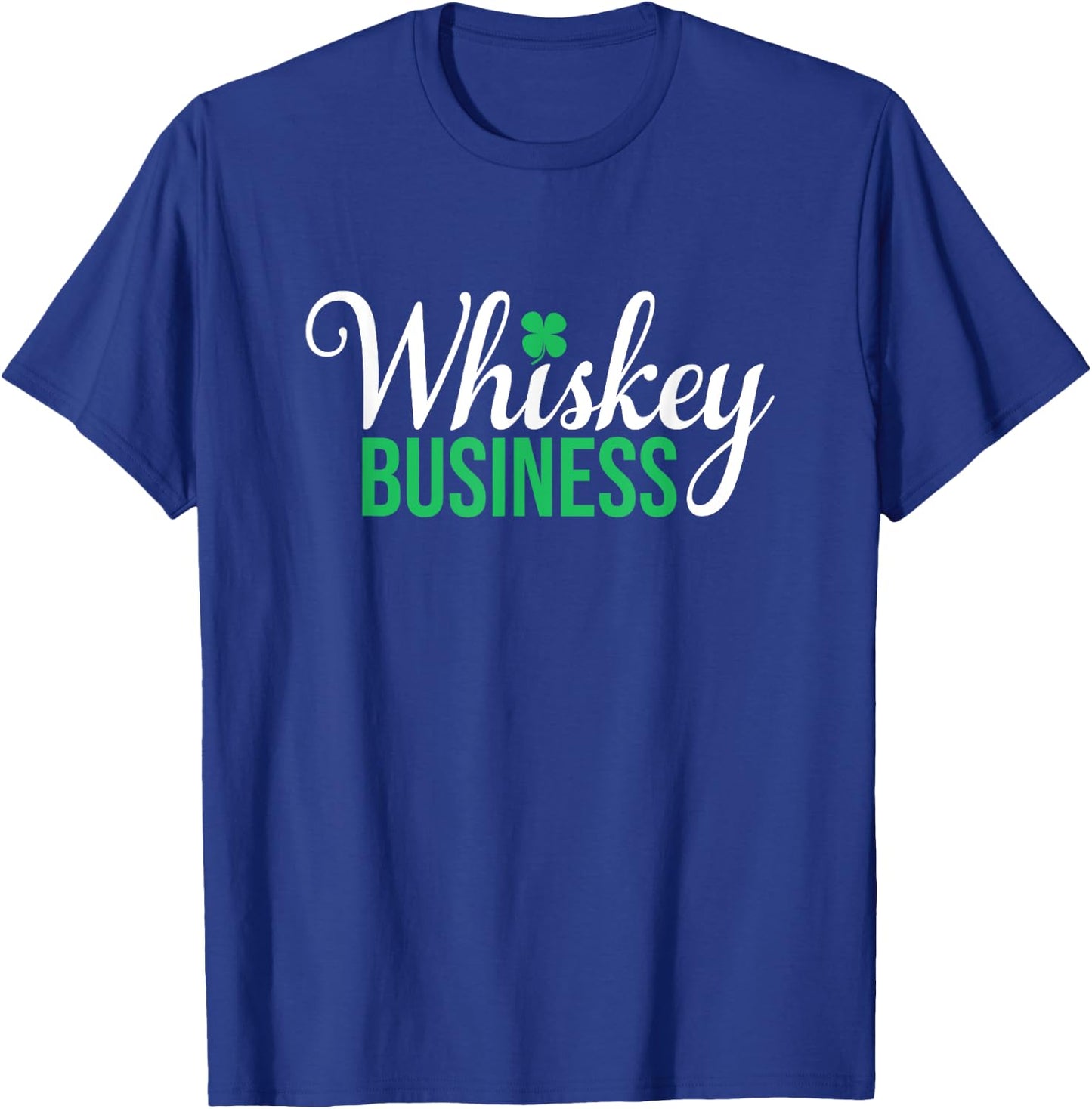 Whiskey Business - St Patricks Day, St. Paddy's Day T-Shirt - T-Shirt | Royal