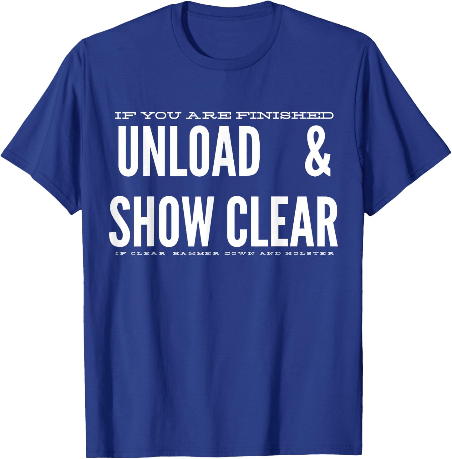 Unload & Show Clear T-Shirt - T-Shirt | Royal