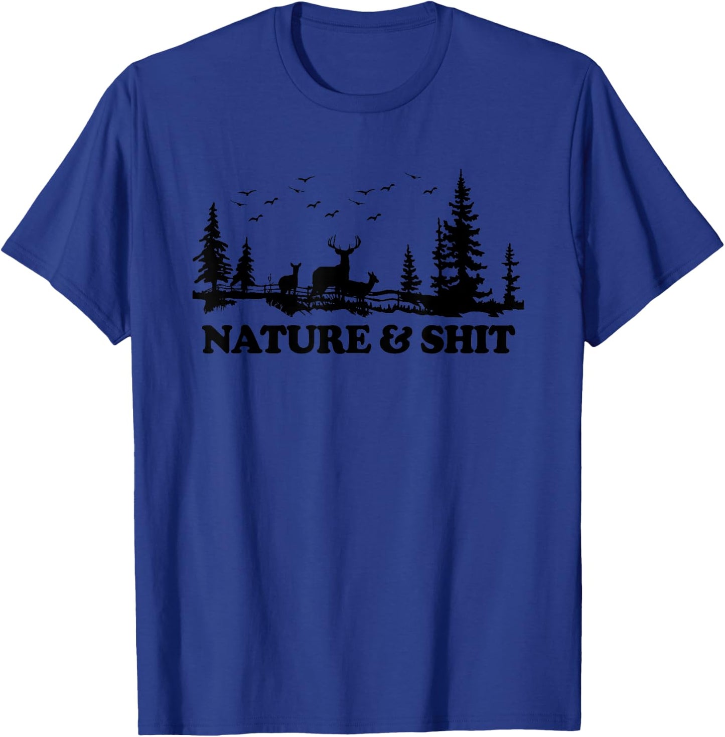 Nature & Shit funny Camp Lake Cabin Hiking Camping T-Shirt - T-Shirt | Royal