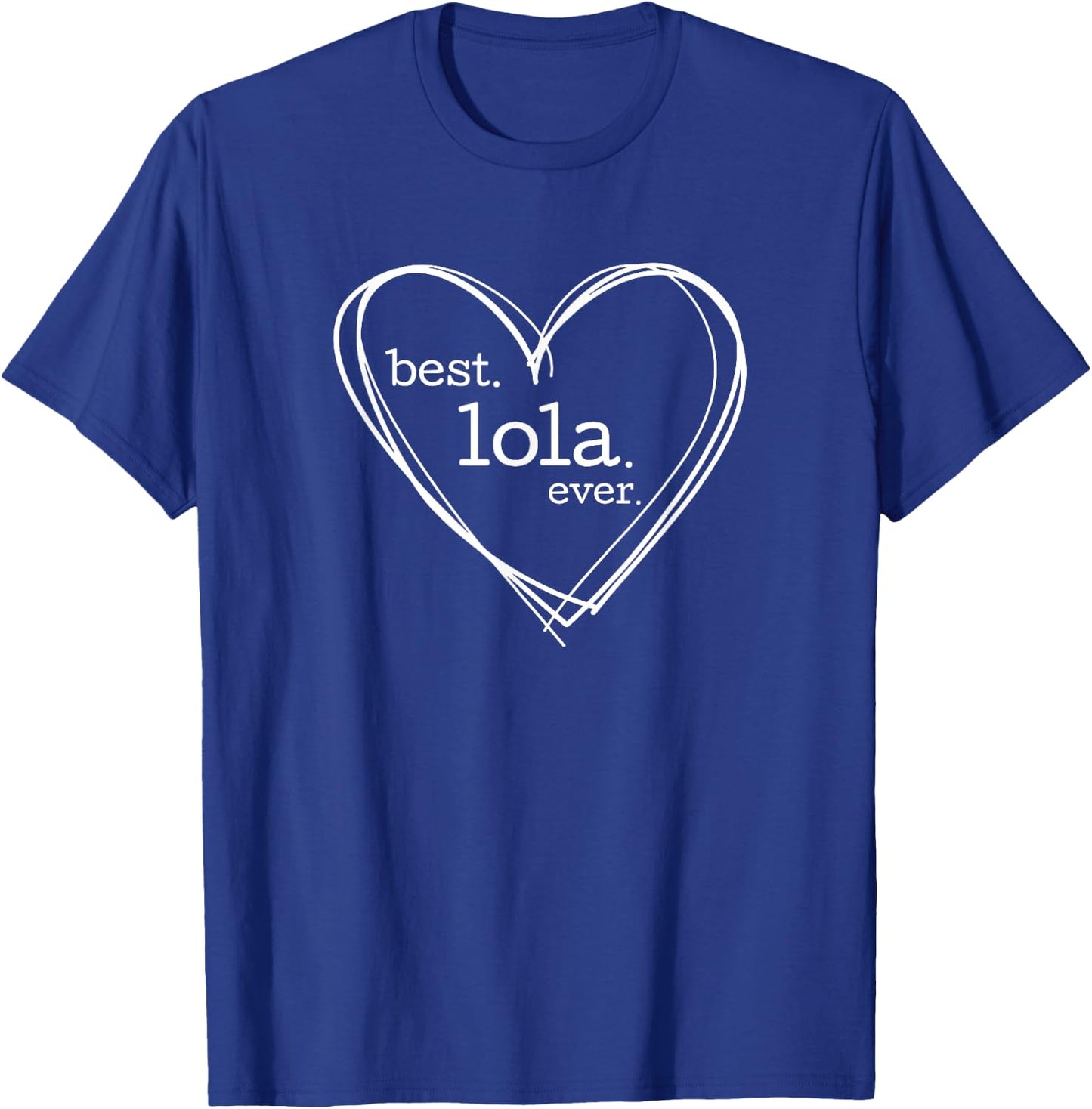 Best Lola Ever (National Grandparents Day) T-Shirt - T-Shirt | Royal