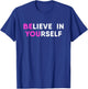 Believe In Yourself Motivational T-Shirt - T-Shirt | Royal