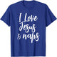 Inspirational I Love Jesus And Naps Fun Faith T-Shirt - T-Shirt | Royal