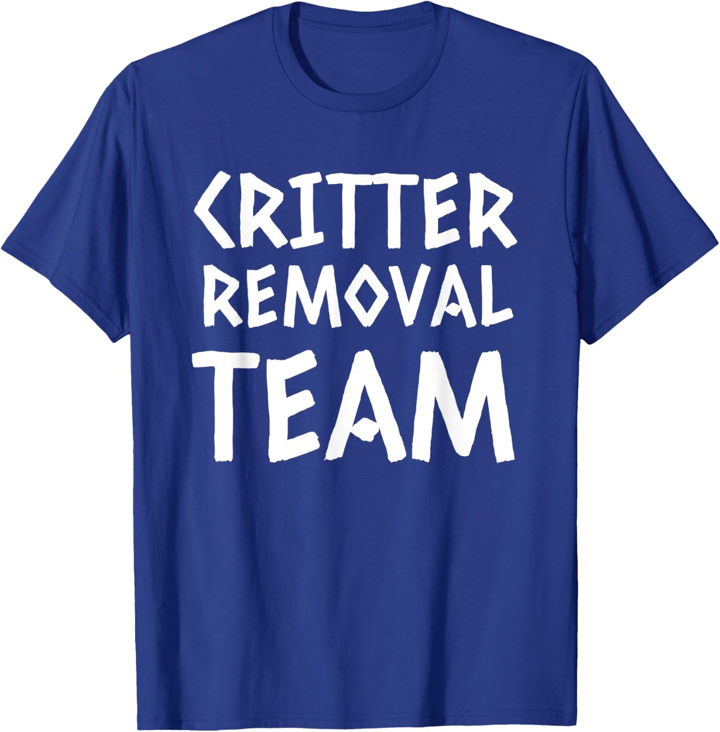 Critter Removal Team Shirt T-Shirt - T-Shirt | Royal