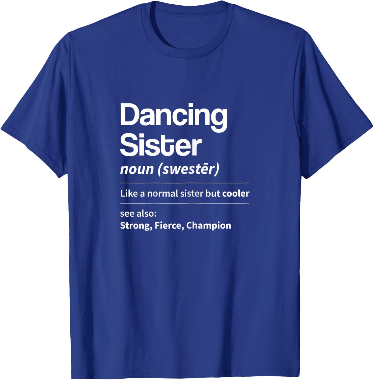 Funny Dancing Sister Definition Noun Dictionary Sibling T-Shirt - T-Shirt | Royal