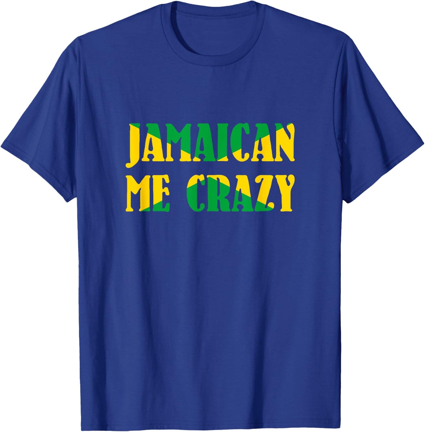 Jamaican me crazy - Jamaica Flag Shirt T-Shirt - T-Shirt | Royal