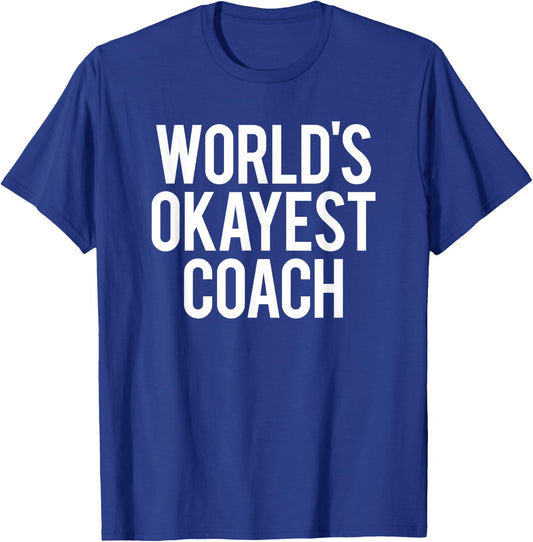 Funny World's Okayest Coach Workout Sports Fitness Gym Gift T-Shirt - T-Shirt | Royal