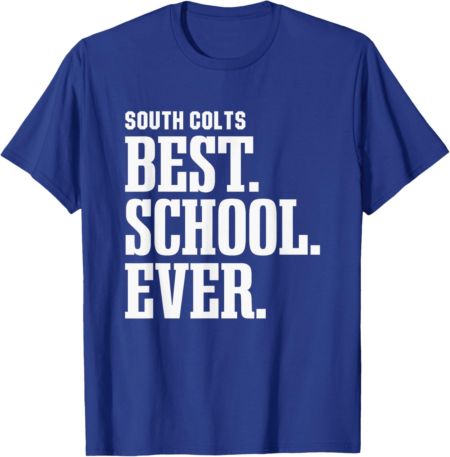 South Colts Best Ever HS T-Shirt - T-Shirt | Royal