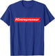 Entrepreneur T Shirt for CEO's Business Leaders, Startup T-Shirt - T-Shirt | Royal