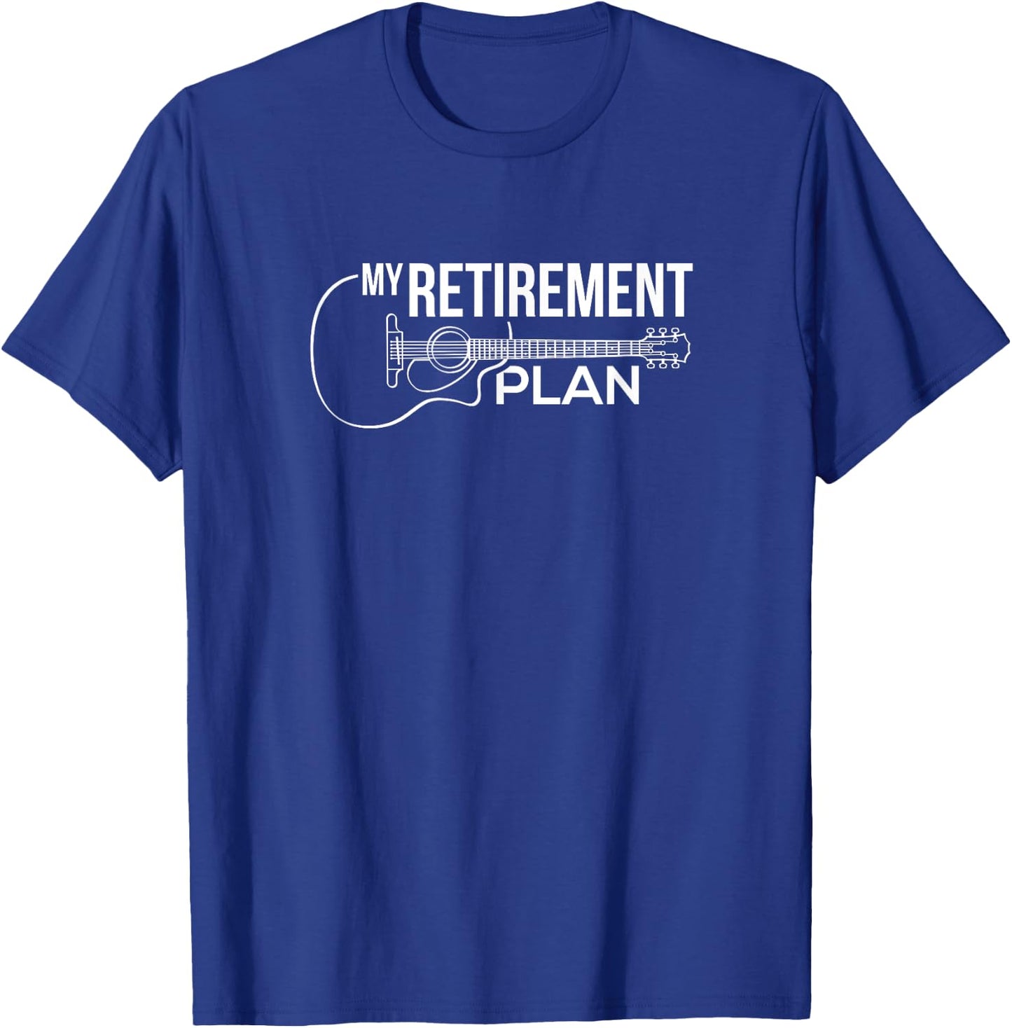 My Retirement Plan Guitar Funny Musicians Shirt T-Shirt - T-Shirt | Royal