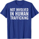 Not Involved in Human Trafficking Human Rights T-Shirt - T-Shirt | Royal
