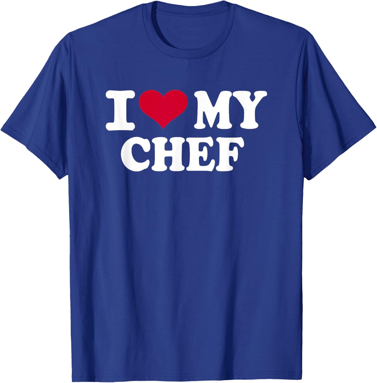 I love my chef T-Shirt - T-Shirt | Royal