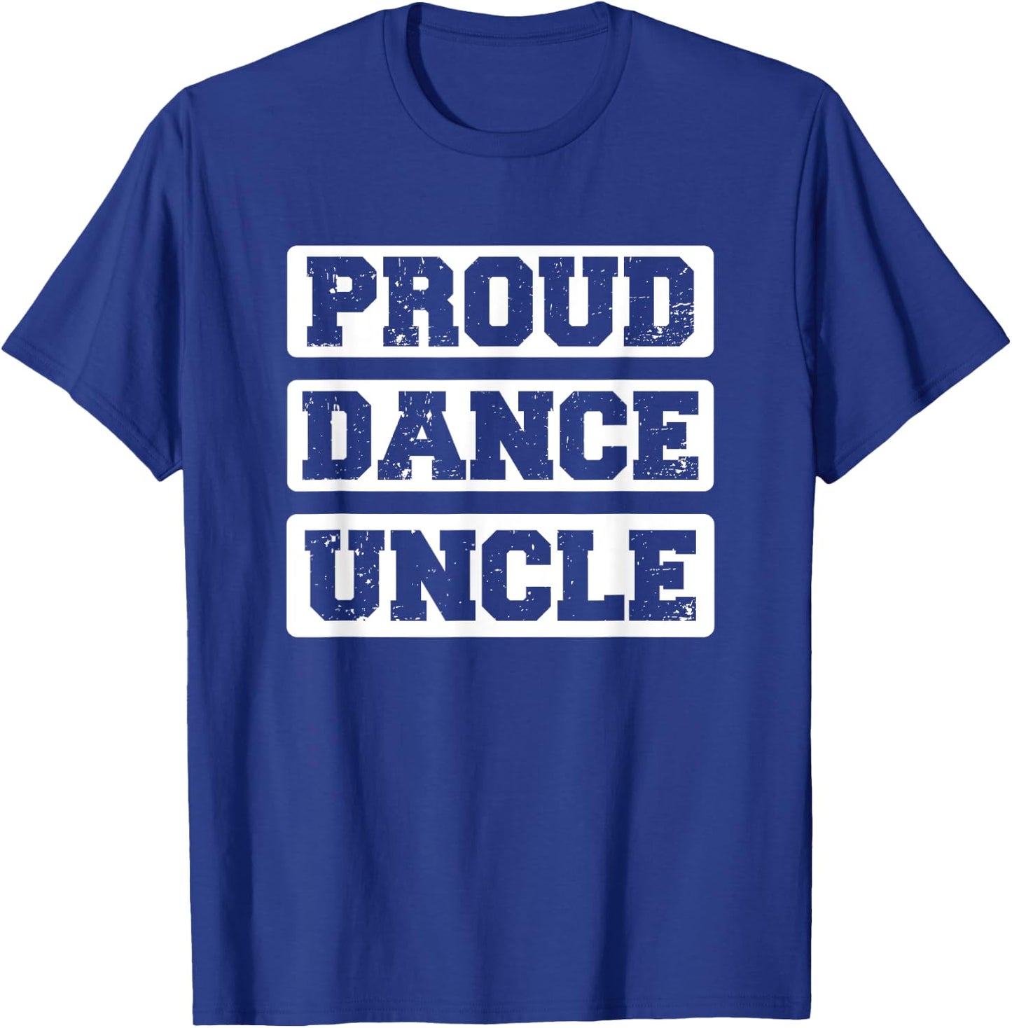 Proud Dance Uncle T-Shirt - T-Shirt | Royal