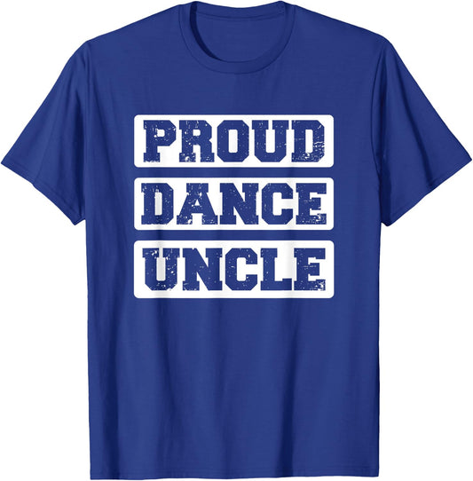 Proud Dance Uncle T-Shirt - T-Shirt | Royal