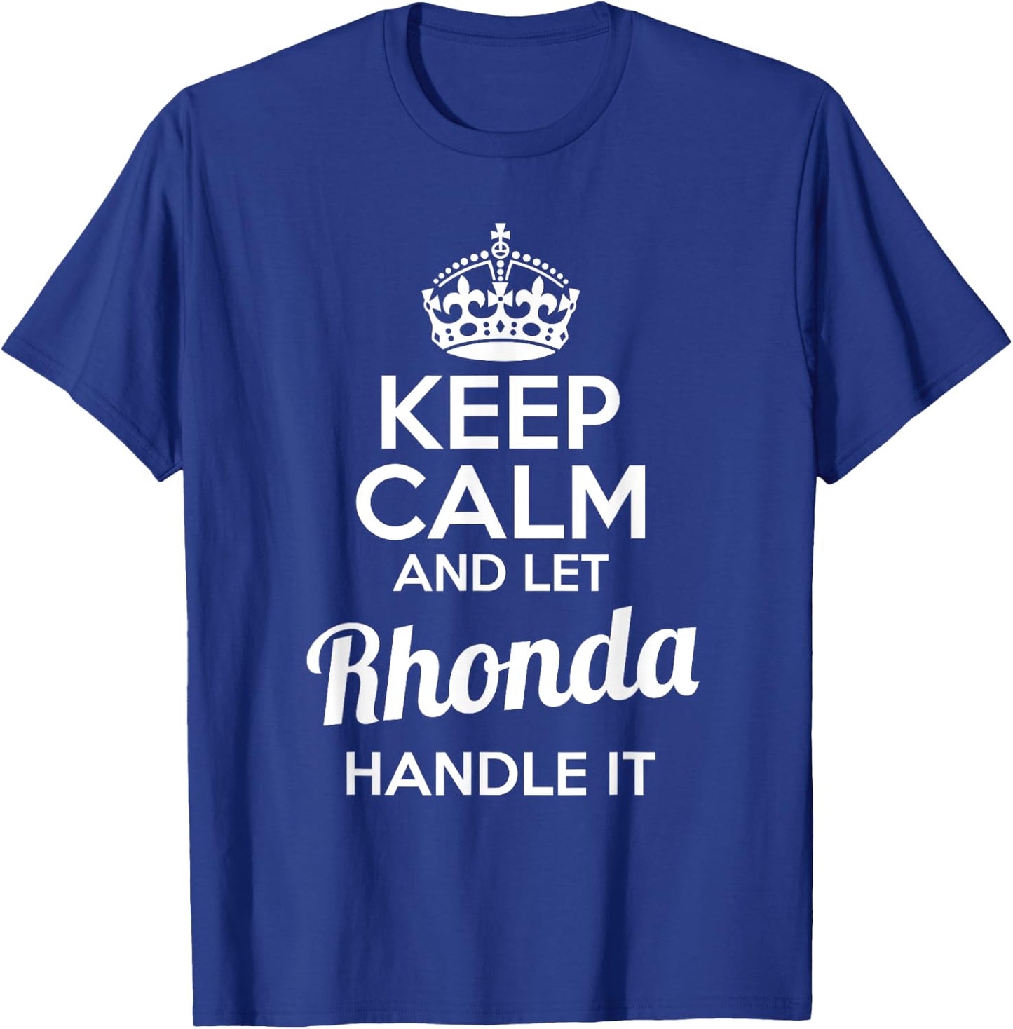 Rhonda Keep Calm and Let Rhonda Handle It T-Shirt - T-Shirt | Royal