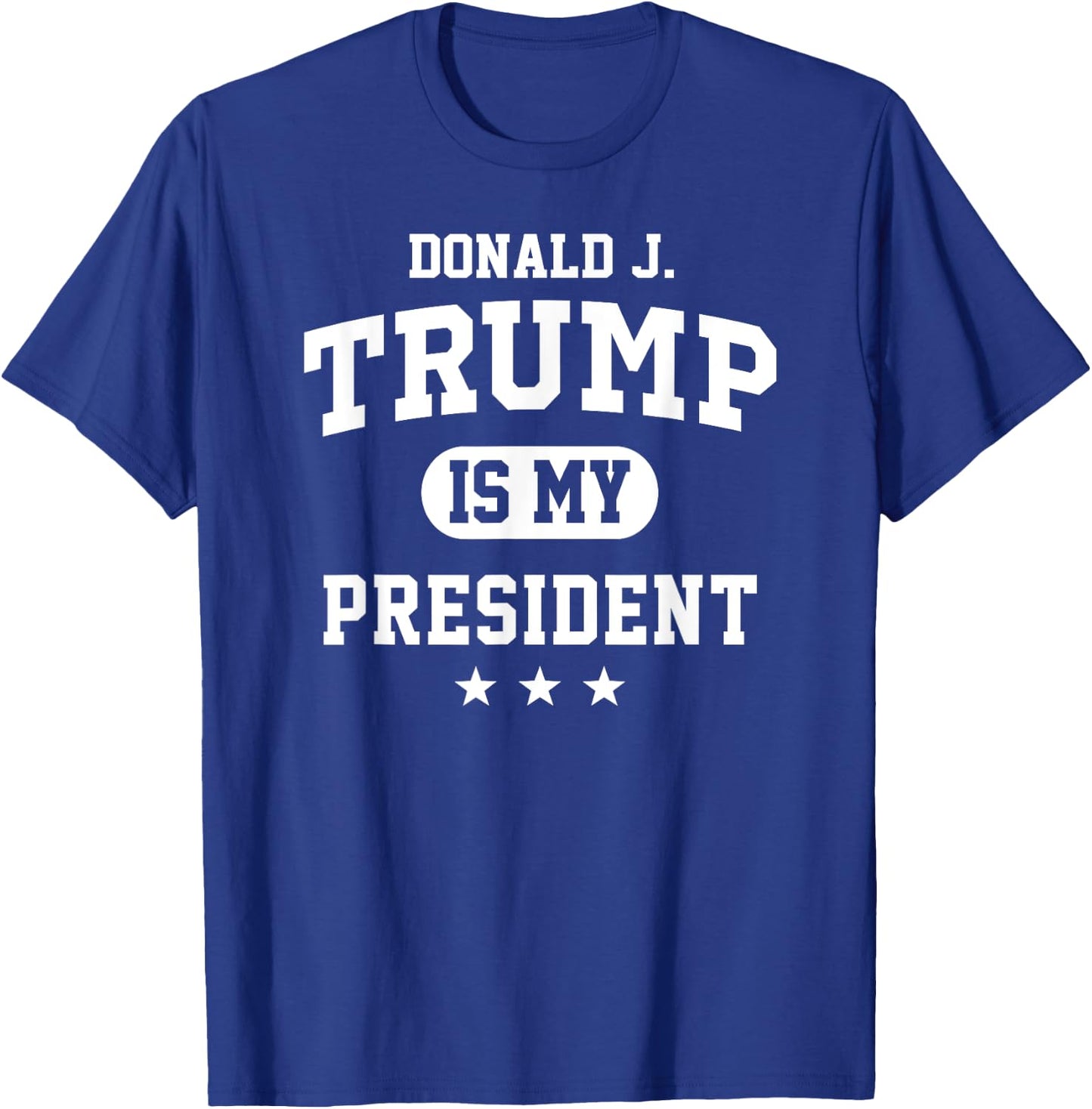 Donald Trump Is My President T-Shirt - T-Shirt | Royal
