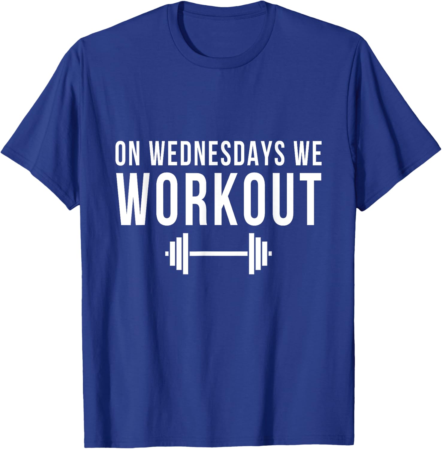On Wednesdays We Workout Gym Lifting Exercise Funny Team T-Shirt - T-Shirt | Royal