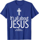 Christerest: It's All About Jesus Christian Gift T-Shirt - T-Shirt | Royal