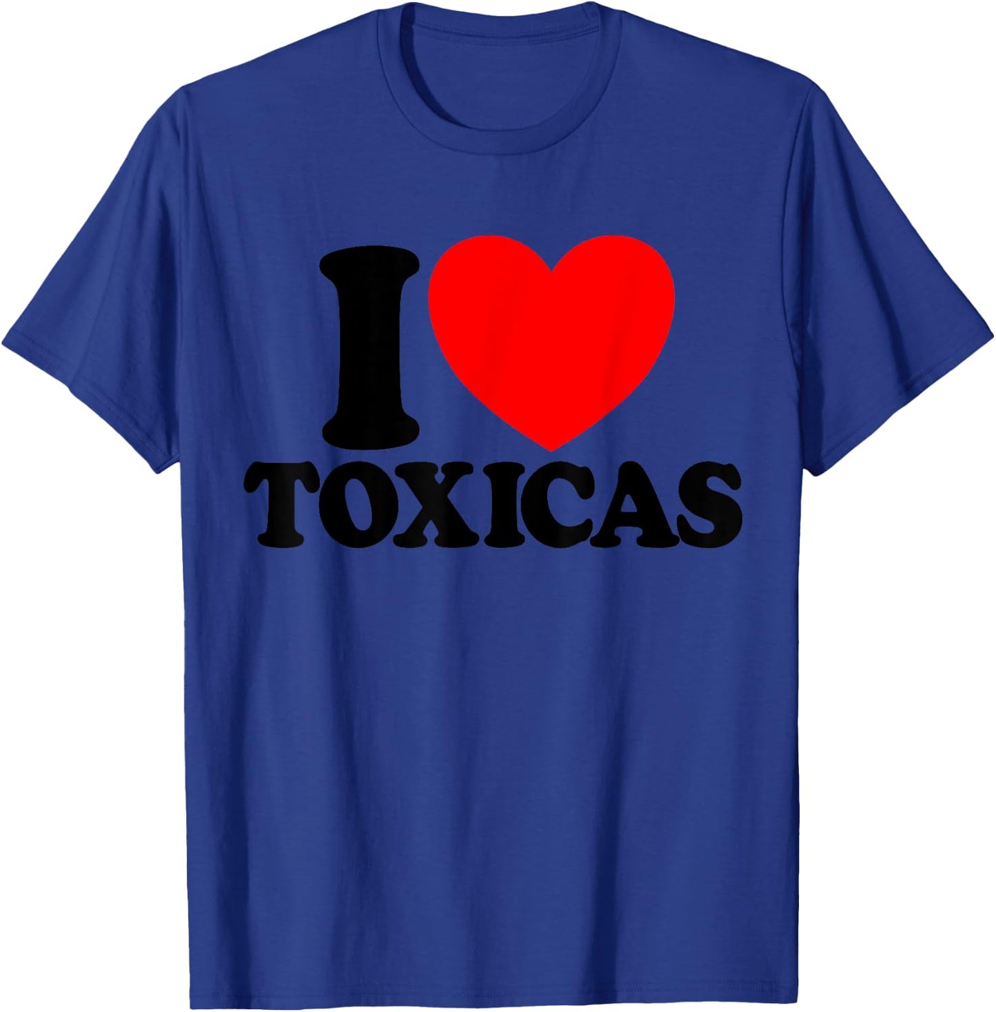I Love Toxicas Red Heart Toxic Latinas Men's I Love Toxicas T-Shirt - T-Shirt | Royal
