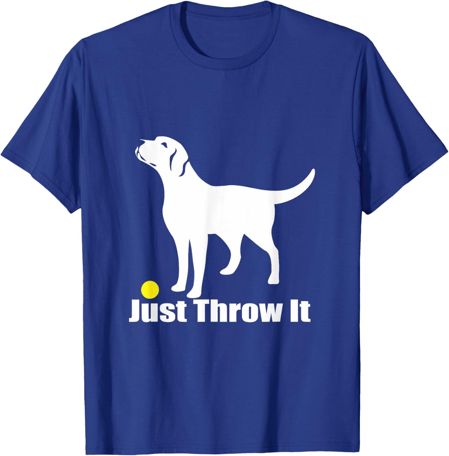 Just Throw It | Trending Labrador Retriever Dog T-Shirt - T-Shirt | Royal