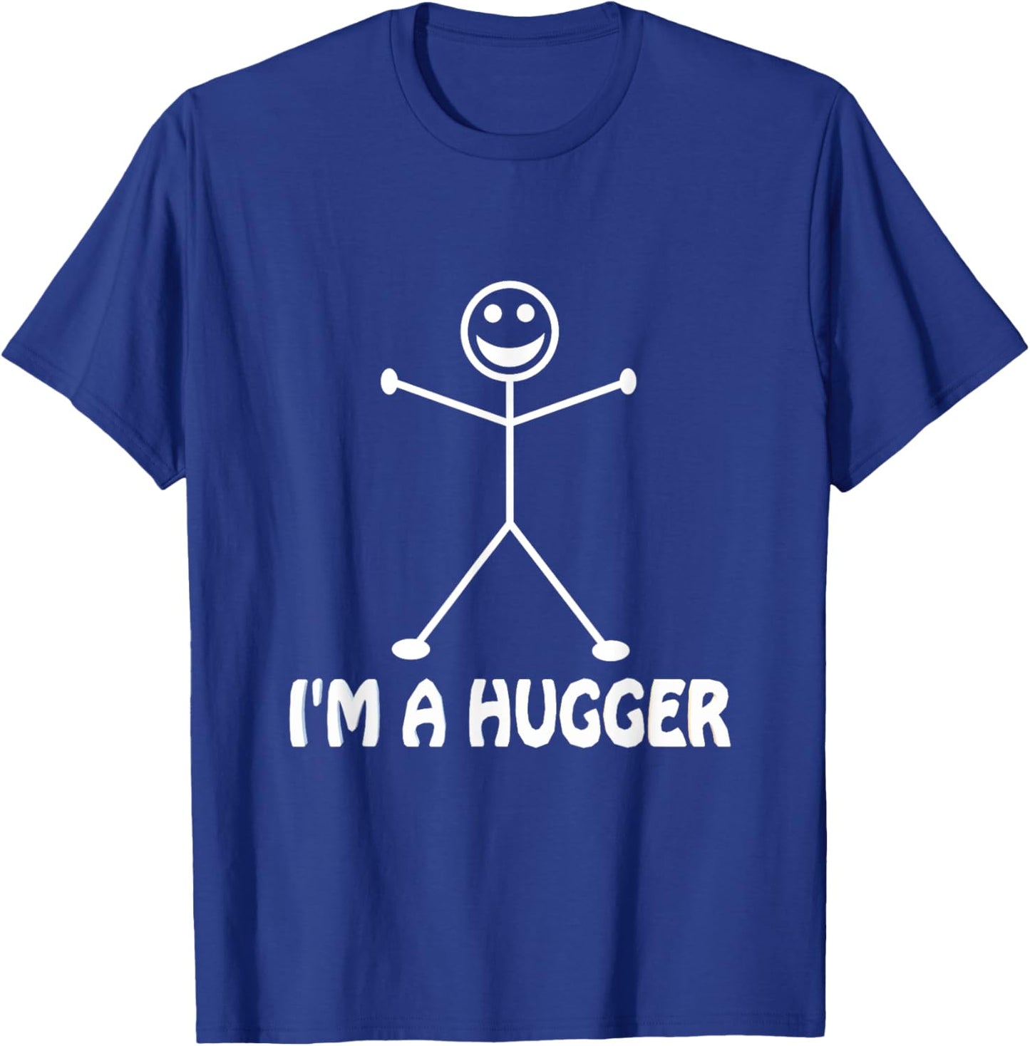 I'm a Hugger Hugging Stick Figure Sarcastic Pun Saying T-Shirt - T-Shirt | Royal
