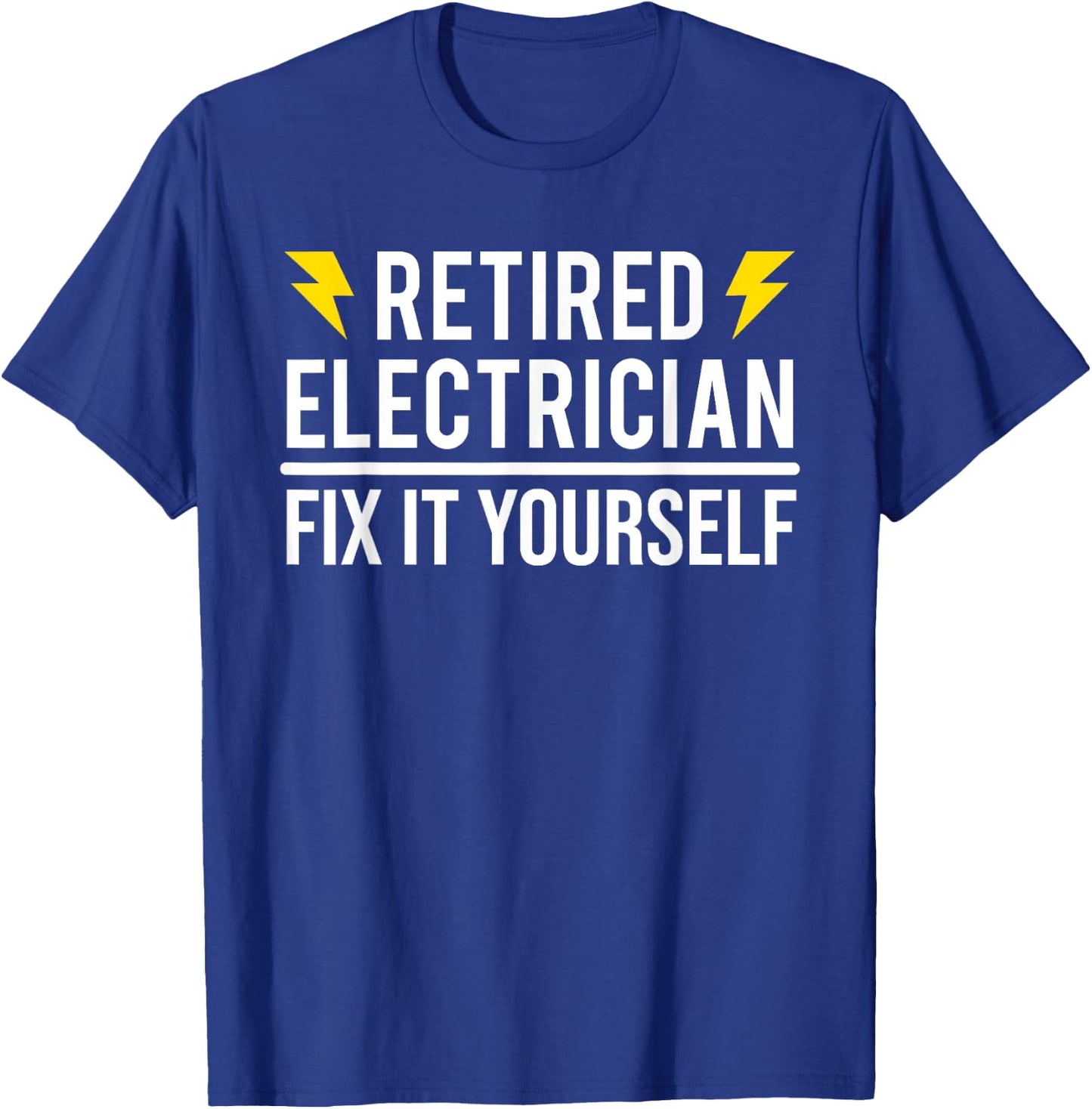 Retired Electrician Fix It Yourself Funny Retirement T-Shirt - T-Shirt | Royal